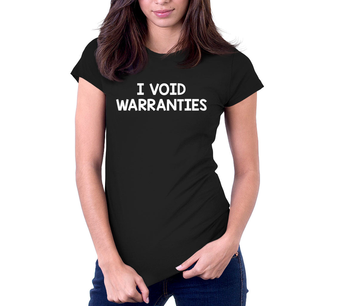 I Void Warranties T-Shirt