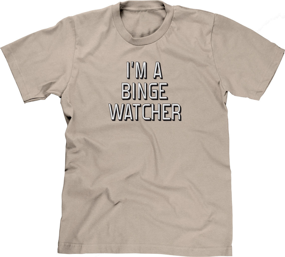 I'm A Binge Watcher T-Shirt (Unisex)