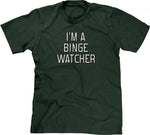 I'm A Binge Watcher T-Shirt