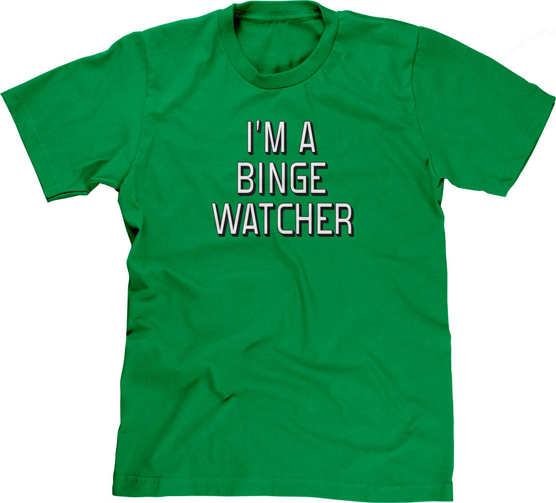 I'm A Binge Watcher T-Shirt (Unisex)