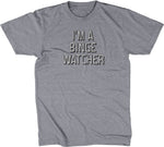 I'm A Binge Watcher T-Shirt