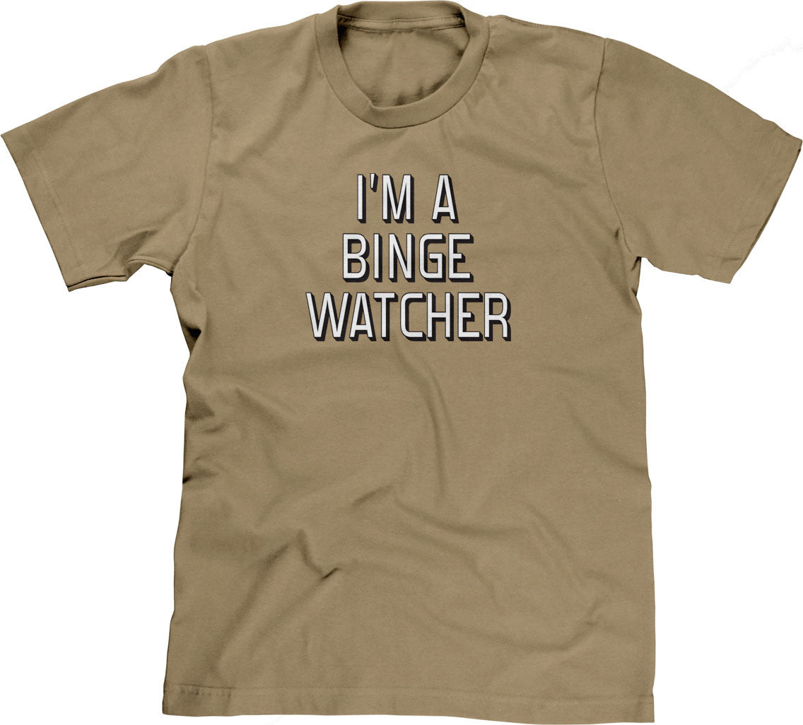 I'm A Binge Watcher T-Shirt (Unisex)
