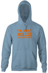 I'm What Willis Was Talkin' 'Bout Hoodie