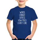 Words Cannot Express How Much I Don't Care T-Shirt