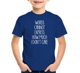 Words Cannot Express How Much I Don't Care T-Shirt